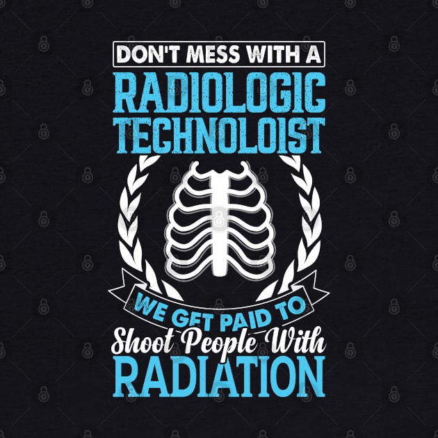 Funny Radiologic Technologist by White Martian